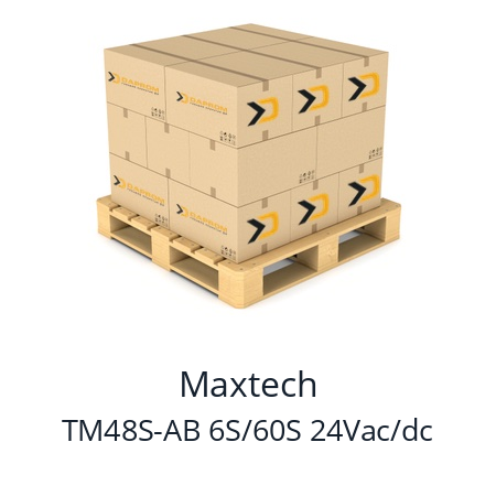   Maxtech TM48S-AB 6S/60S 24Vac/dc