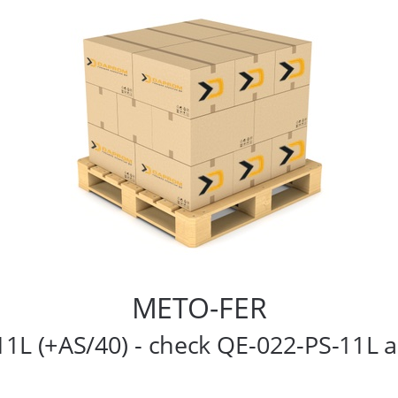   METO-FER QE-022-PS-11L (+AS/40) - check QE-022-PS-11L and AS 08/40