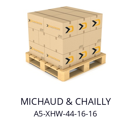   MICHAUD & CHAILLY A5-XHW-44-16-16