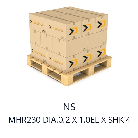   NS MHR230 DIA.0.2 X 1.0EL X SHK 4