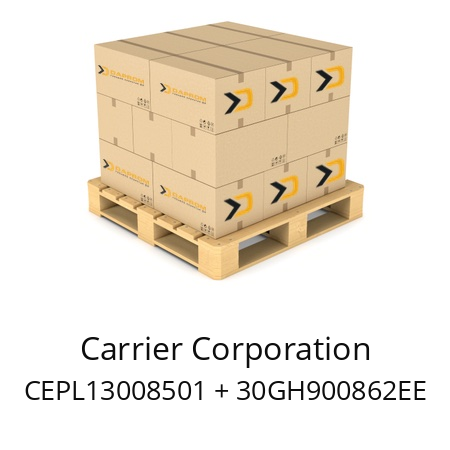   Carrier Corporation CEPL13008501 + 30GH900862EE