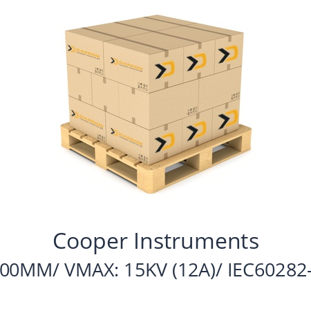   Cooper Instruments 600MM/ VMAX: 15KV (12A)/ IEC60282-2