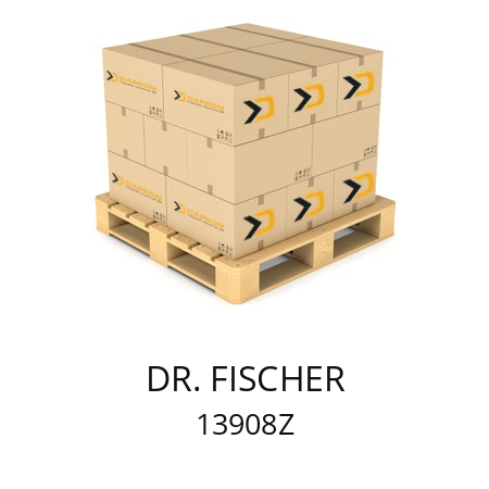   DR. FISCHER 13908Z