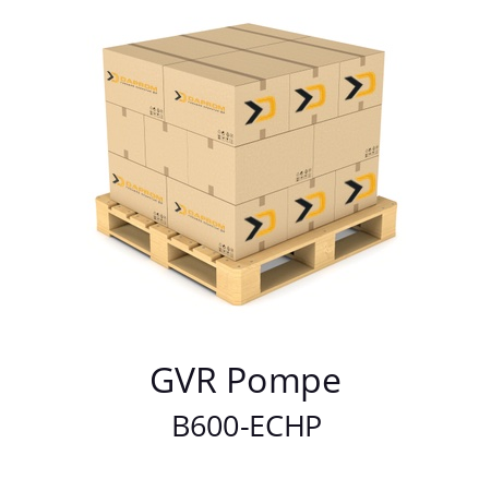   GVR Pompe B600-ECHP