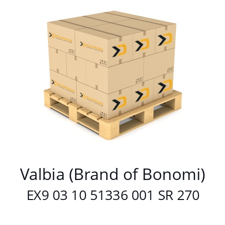   Valbia (Brand of Bonomi) EX9 03 10 51336 001 SR 270