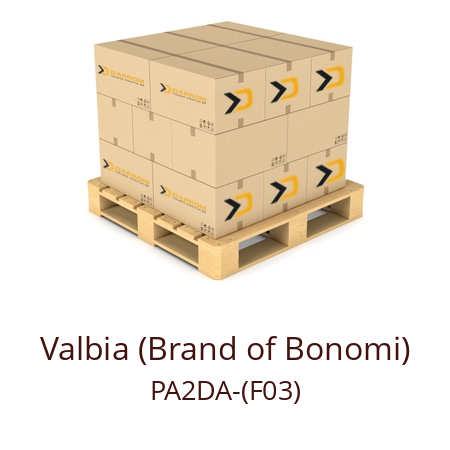   Valbia (Brand of Bonomi) PA2DA-(F03)