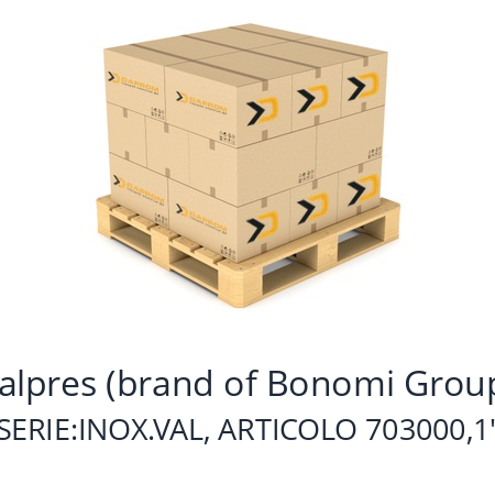   Valpres (brand of Bonomi Group) SERIE:INOX.VAL, ARTICOLO 703000,1"