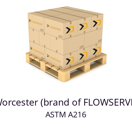   Worcester (brand of FLOWSERVE) ASTM A216